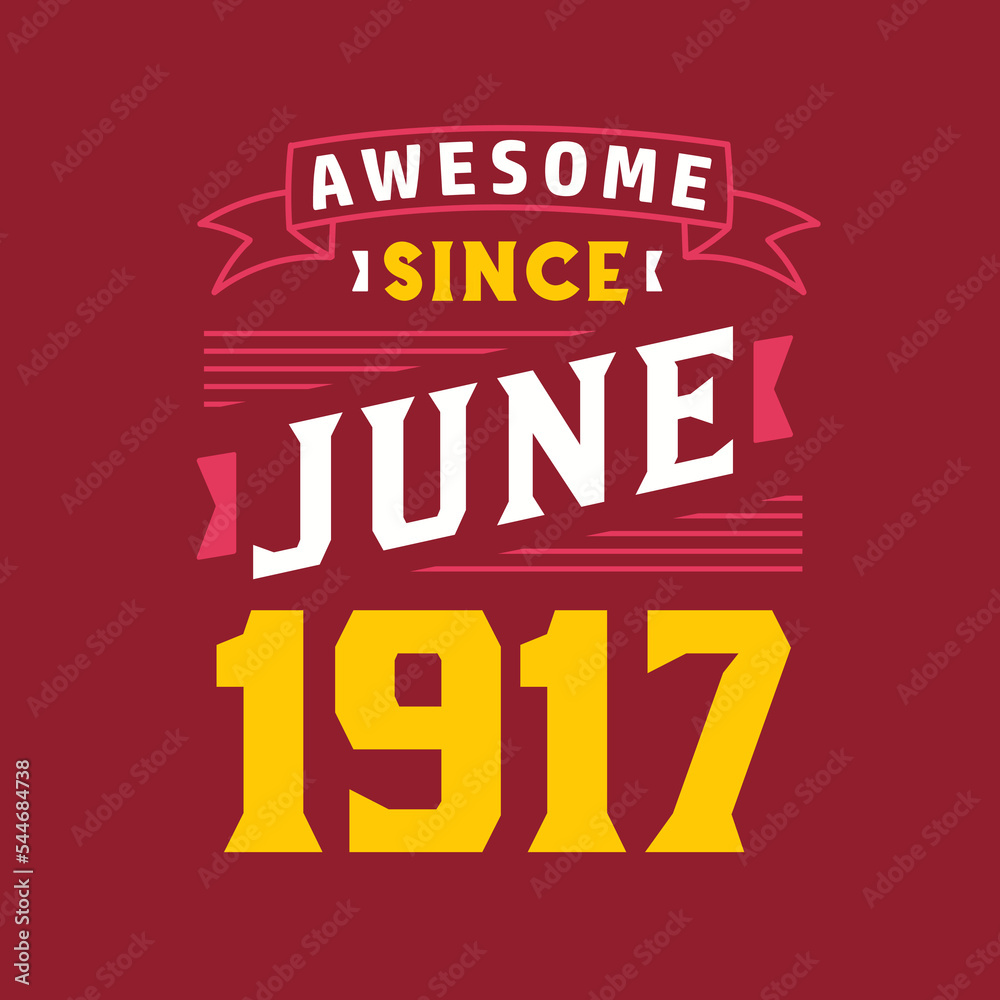 Awesome Since June 1917. Born in June 1917 Retro Vintage Birthday Awesome Since June 1917. Born in June 1917 Retro Vintage Birthday