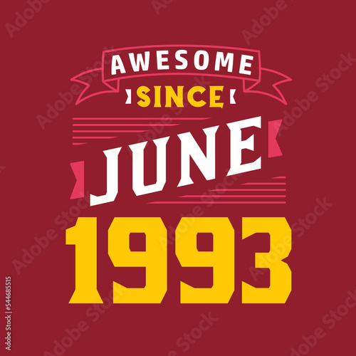 Awesome Since June 1993. Born in June 1993 Retro Vintage Birthday