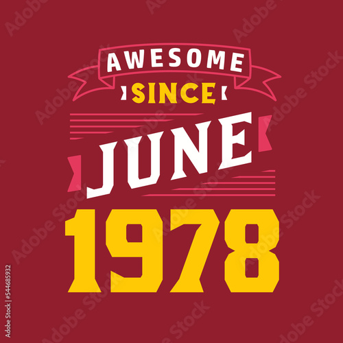 Awesome Since June 1978. Born in June 1978 Retro Vintage Birthday