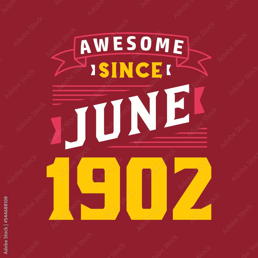 Awesome Since June 1902. Born in June 1902 Retro Vintage Birthday Awesome Since June 1902. Born in June 1902 Retro Vintage Birthday