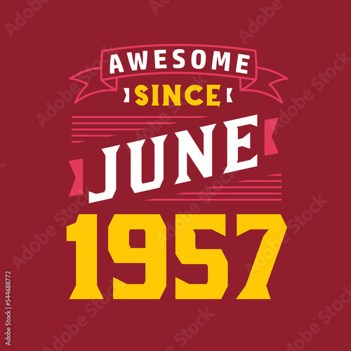 Awesome Since June 1957. Born in June 1957 Retro Vintage Birthday