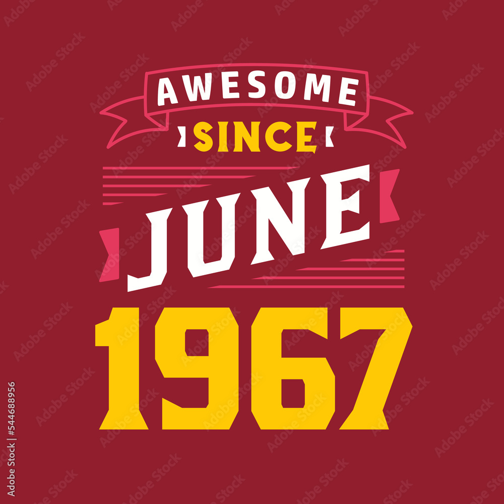 Awesome Since June 1967. Born in June 1967 Retro Vintage Birthday