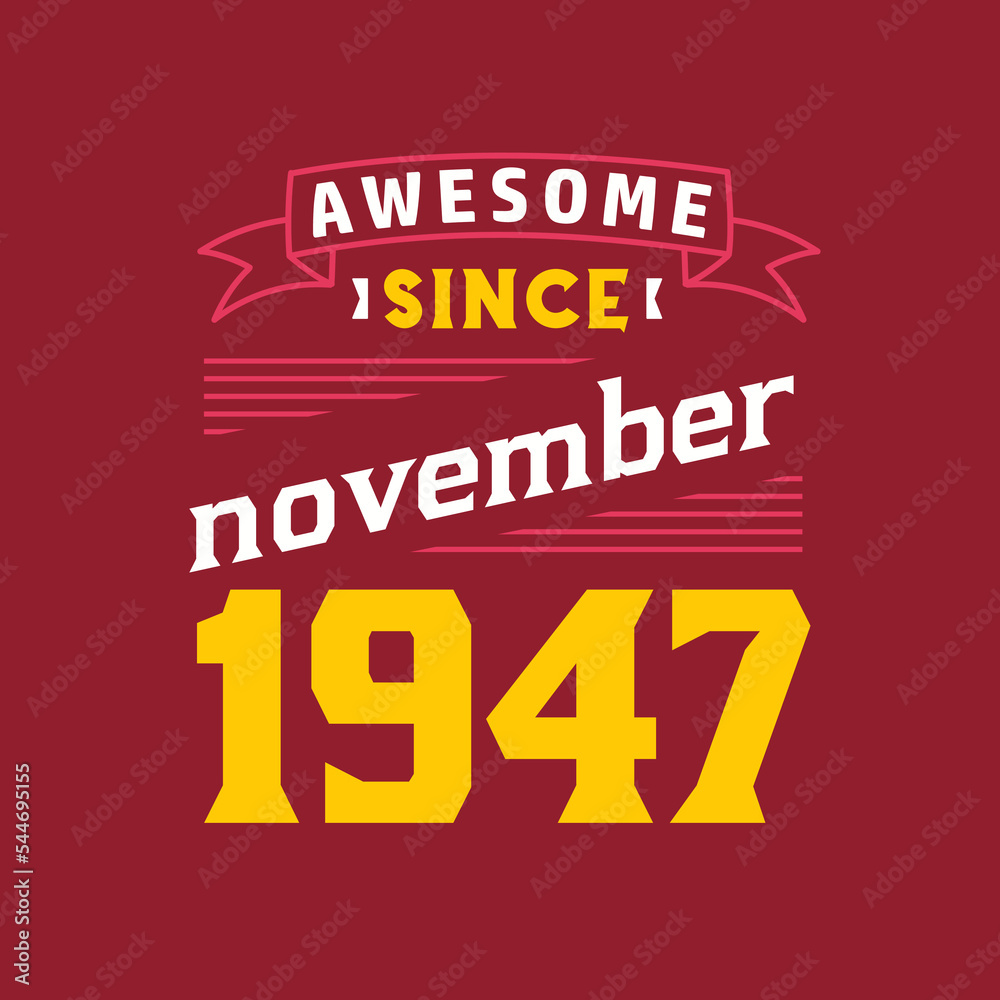 Awesome Since November 1947. Born in November 1947 Retro Vintage Birthday