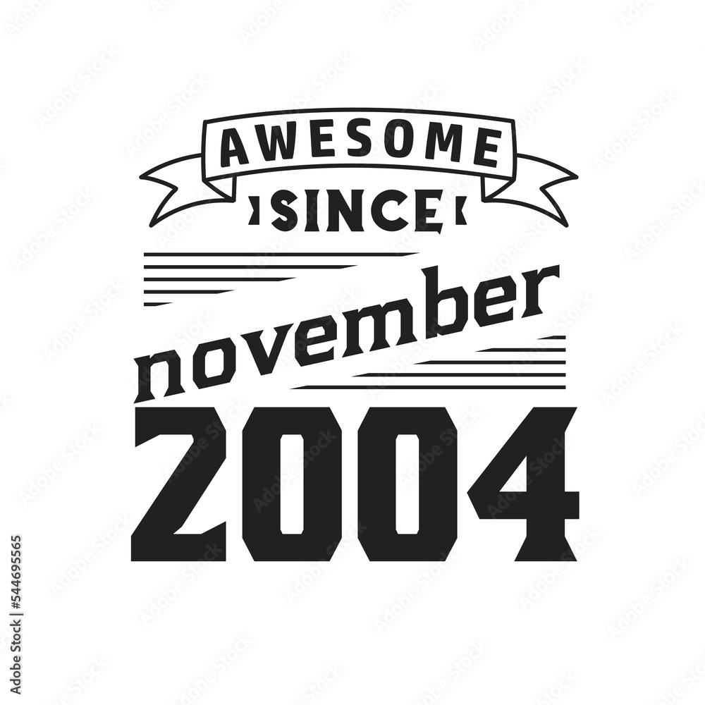 Awesome Since November 2004. Born in November 2004 Retro Vintage Birthday