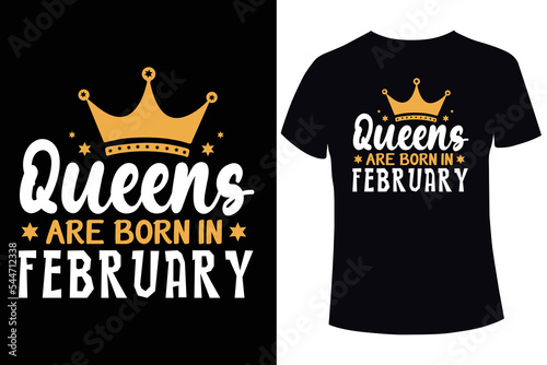 Queens are born in February t-shirt design template