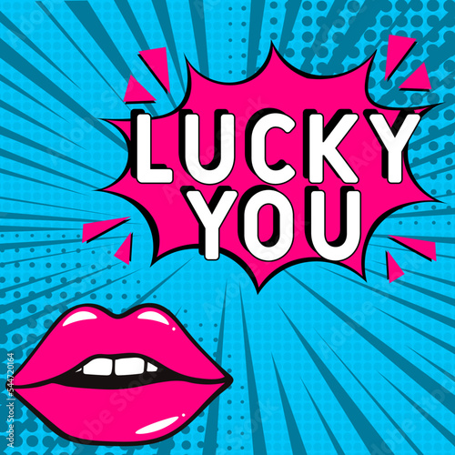 Comic lettering Lucky You. Concept of Success. Vector bright cartoon illustration in retro pop art style. Comic text sound effects. Comic book explosion with text Lucky You promotion