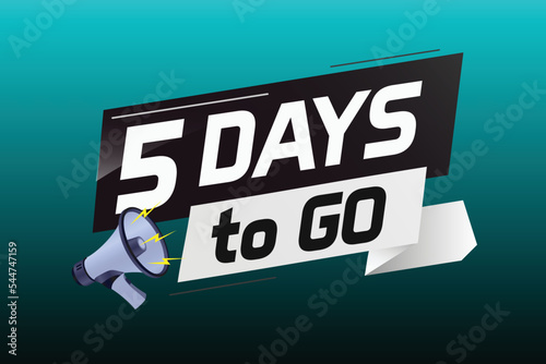 5 days to go word concept vector illustration with loudspeaker and 3d style for use landing page, template, ui, web, mobile app, poster, banner, flyer, background, gift card, coupon