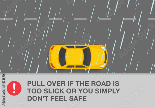 Safe car driving tips and rules. Driving on a rainy and slippery road. Pull over if the road is too slick or you simply don't feel safe. Top view. Flat vector illustration template.