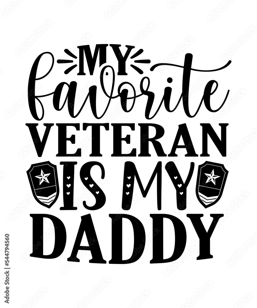 My favorite veteran is my daddy SVG, Veterans Day Shirt Design, Veteran