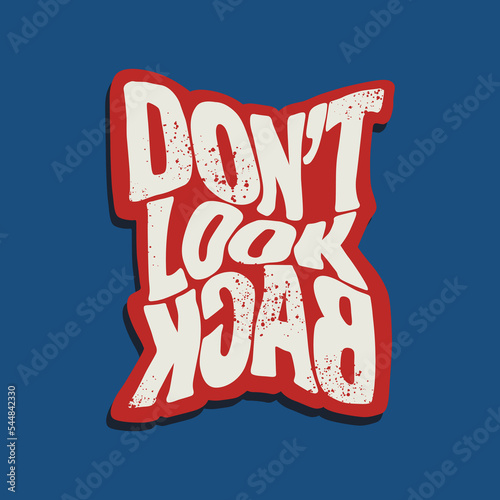 don't look back modern typography design. perfect for poster, banner,t shirt, web design, social media and different uses