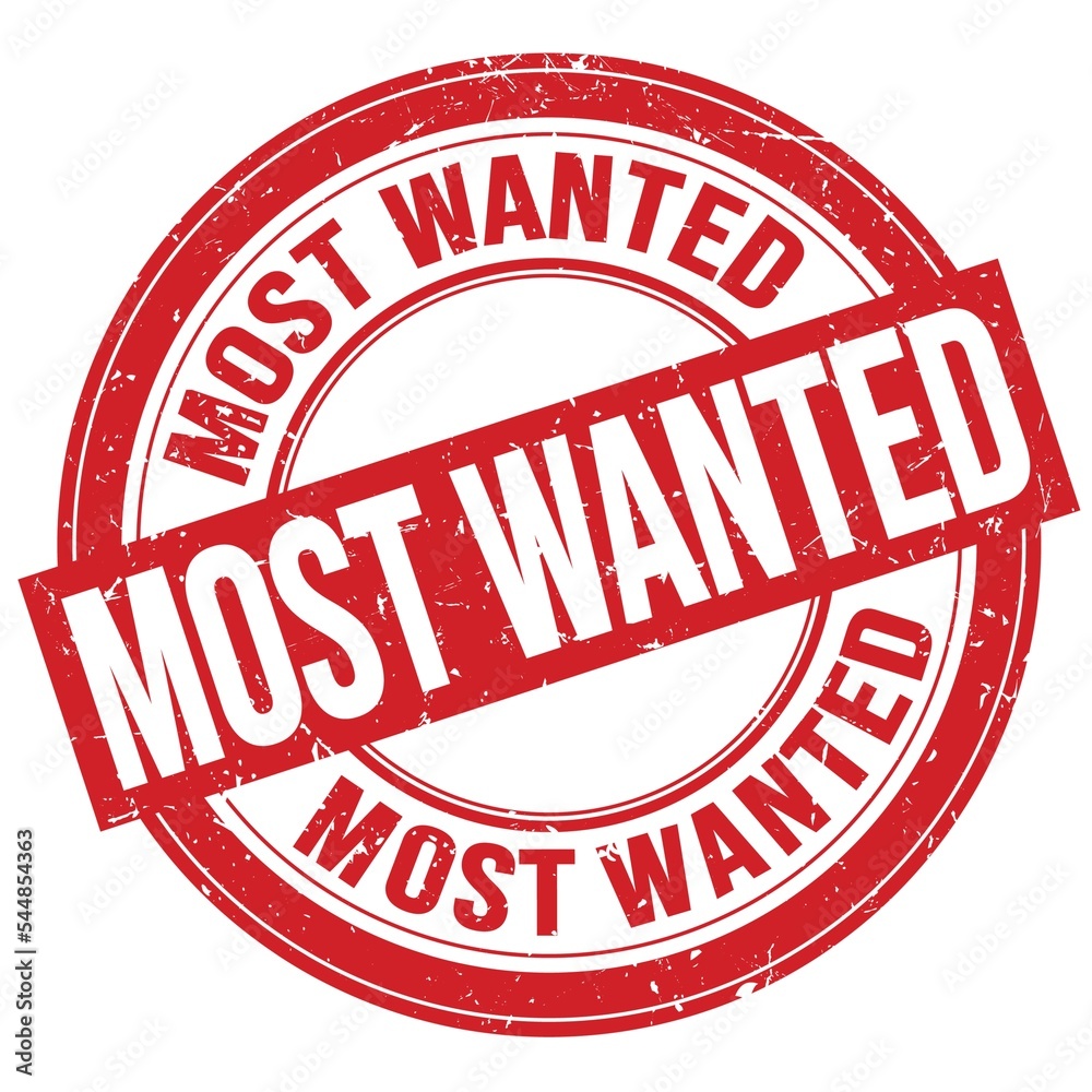 MOST WANTED text written on red round stamp sign MOST WANTED text written on red round stamp sign