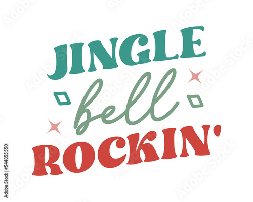 Jingle bell rocking Christmas quote retro groovy typography sublimation SVG on white background