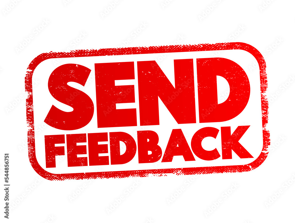 Send Feedback text stamp, concept background Send Feedback text stamp, concept background