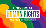 Universal Human Rights month is observed every year in December, a time for people around the world to join together and stand up for the rights and dignity of all individuals. vector illustration