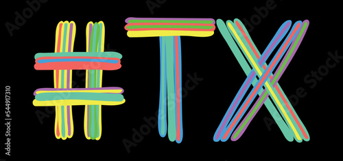 TX Hashtag. Multicolored bright isolate curves doodle letters like from marker, oil paint. #TX is abbreviation for the USA state Texas for social network, web resources, mobile apps.