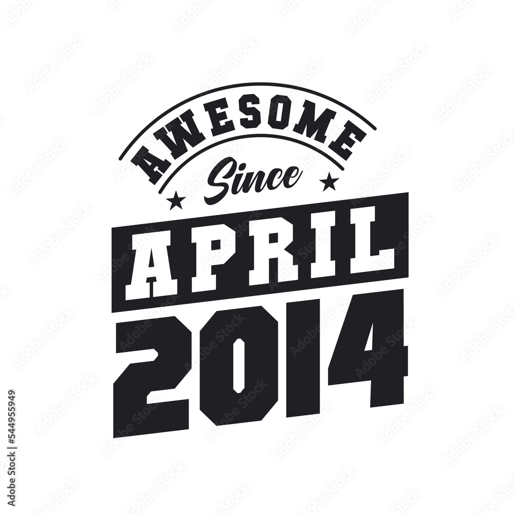 Obraz premium Awesome Since April 2014. Born in April 2014 Retro Vintage Birthday