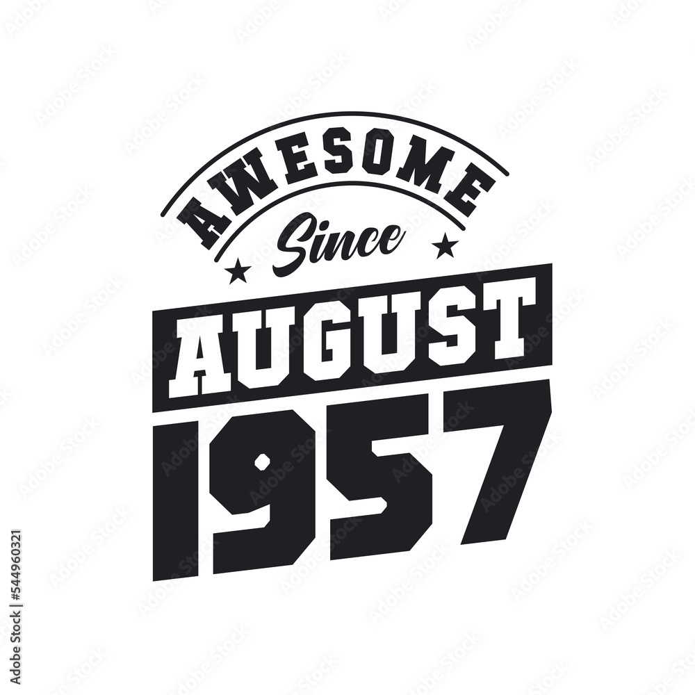 Awesome Since August 1957. Born in August 1957 Retro Vintage Birthday