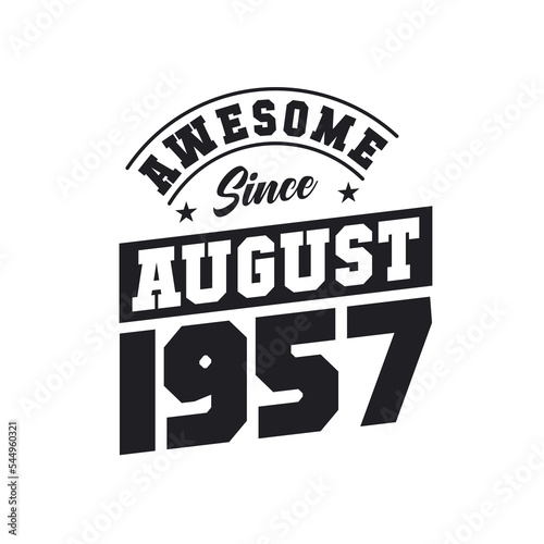 Awesome Since August 1957. Born in August 1957 Retro Vintage Birthday