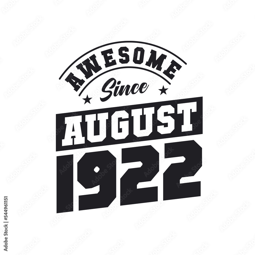Obraz premium Awesome Since August 1922. Born in August 1922 Retro Vintage Birthday