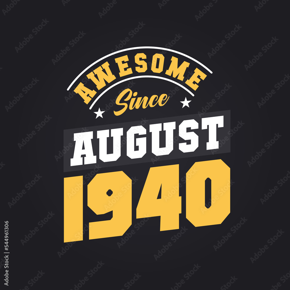 Obraz premium Awesome Since August 1940. Born in August 1940 Retro Vintage Birthday