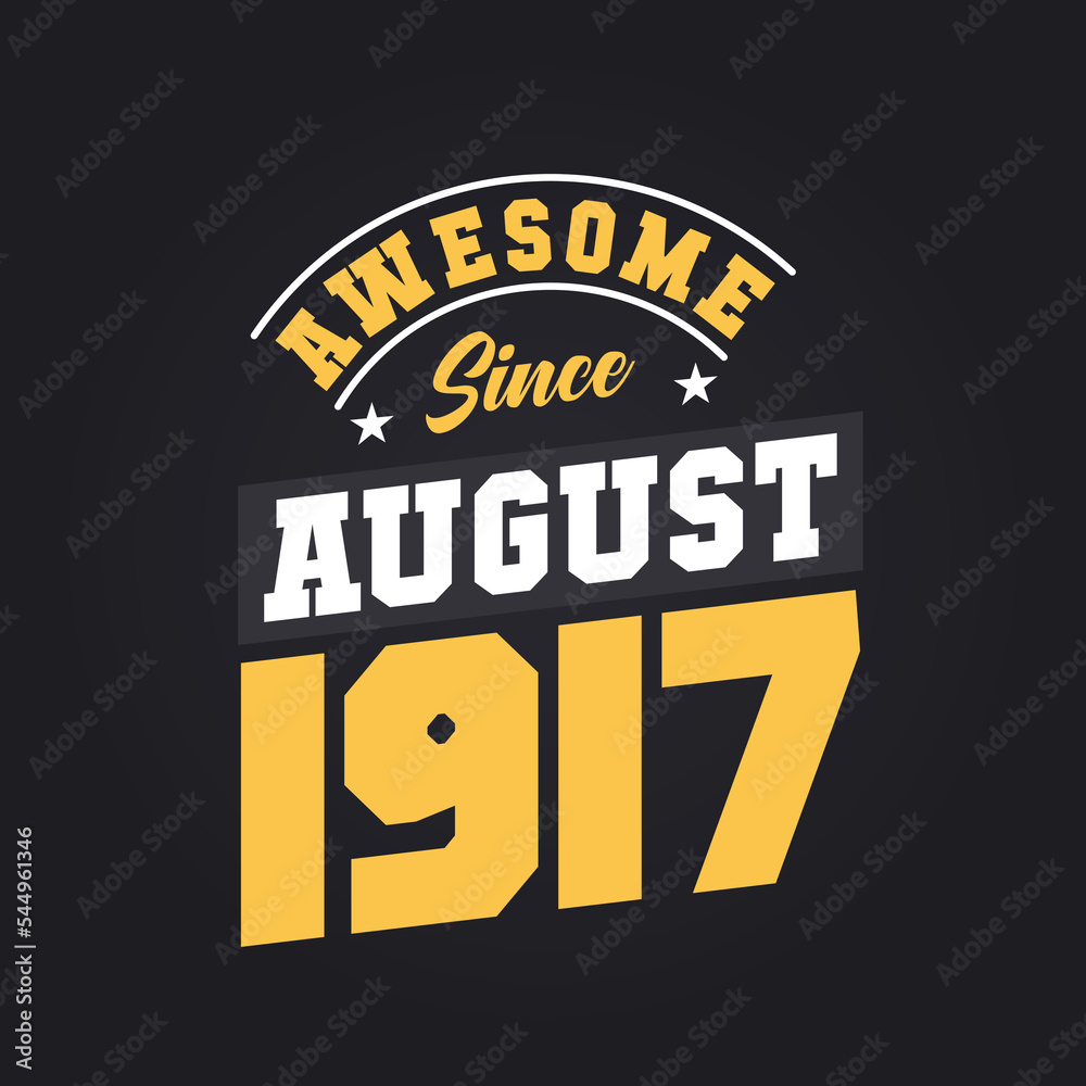 Obraz premium Awesome Since August 1917. Born in August 1917 Retro Vintage Birthday