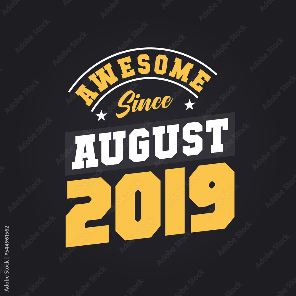 Awesome Since August 2019. Born in August 2019 Retro Vintage Birthday