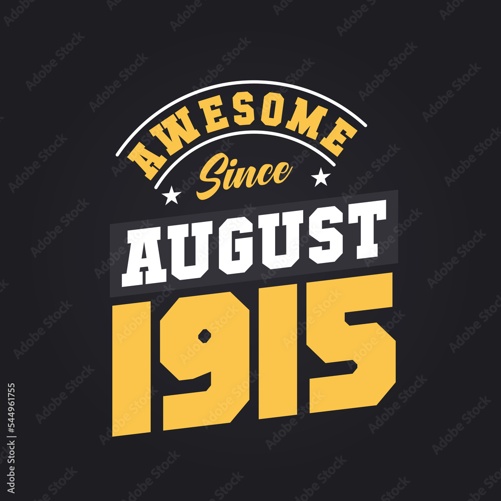 Obraz premium Awesome Since August 1915. Born in August 1915 Retro Vintage Birthday