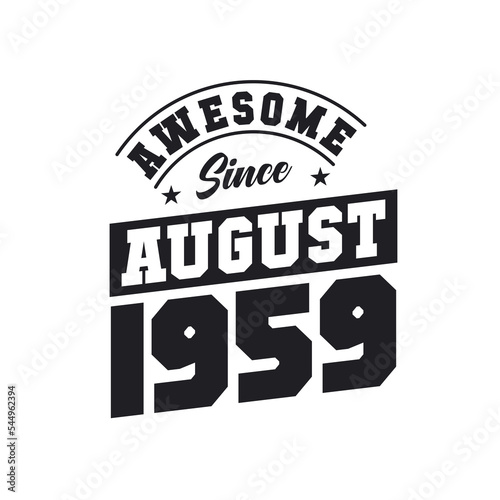 Awesome Since August 1959. Born in August 1959 Retro Vintage Birthday