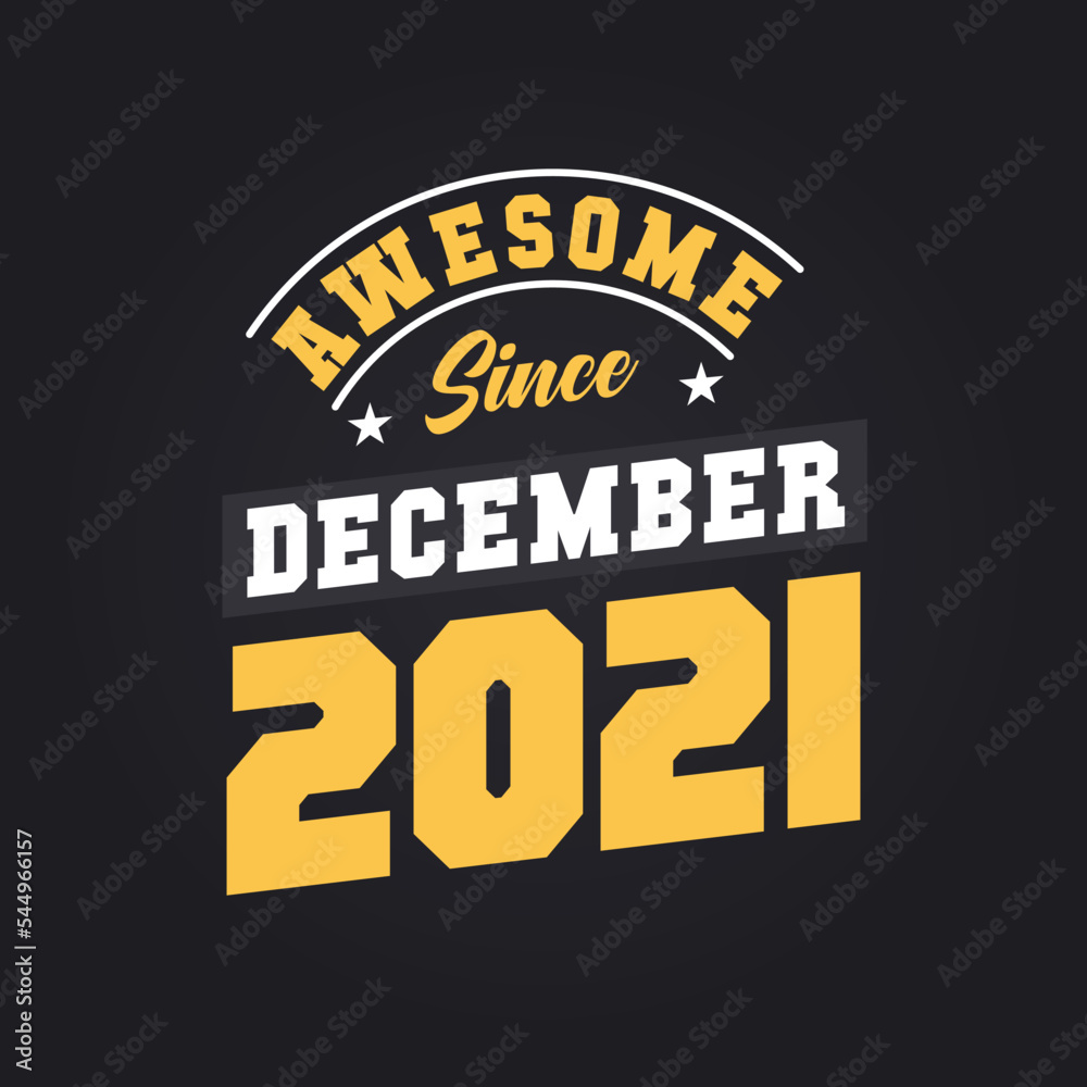 Awesome Since December 2021. Born in December 2021 Retro Vintage Birthday