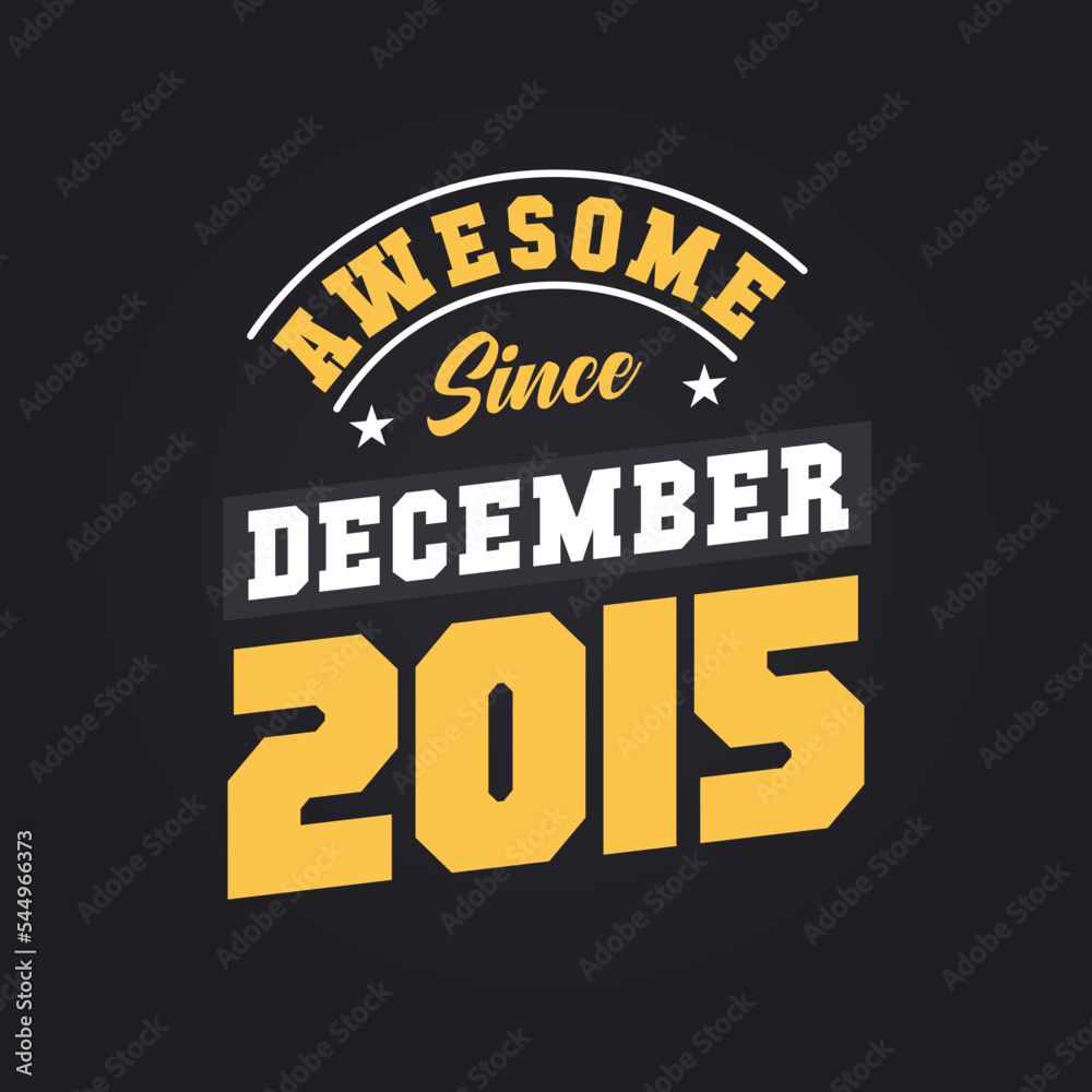 Awesome Since December 2015. Born in December 2015 Retro Vintage Birthday