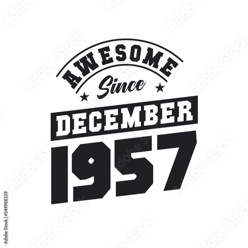 Awesome Since December 1957. Born in December 1957 Retro Vintage Birthday