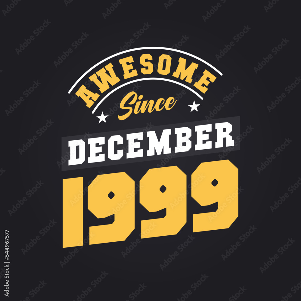 Fototapeta premium Awesome Since December 1999. Born in December 1999 Retro Vintage Birthday