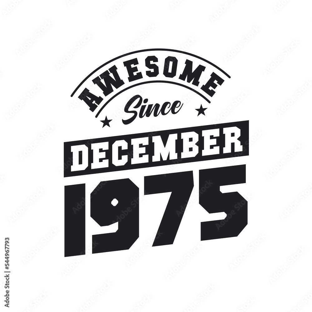 Obraz premium Awesome Since December 1975. Born in December 1975 Retro Vintage Birthday