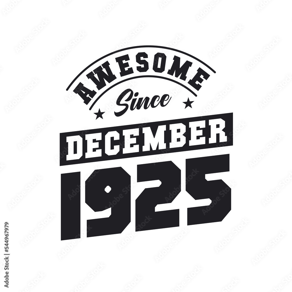 Awesome Since December 1925. Born in December 1925 Retro Vintage Birthday