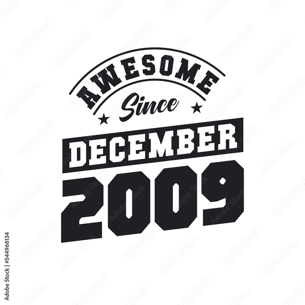 Fototapeta premium Awesome Since December 2009. Born in December 2009 Retro Vintage Birthday