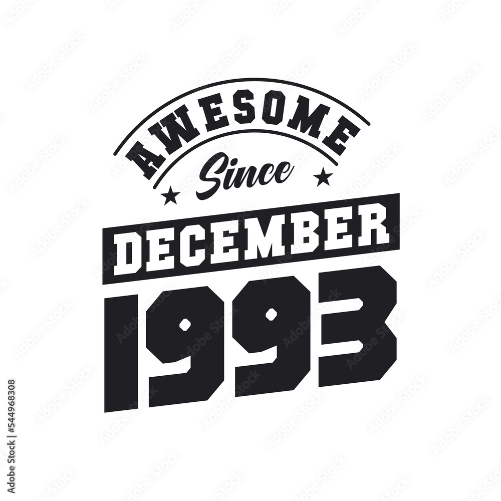 Obraz premium Awesome Since December 1993. Born in December 1993 Retro Vintage Birthday