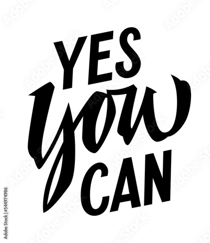 Motivation and inspiration trendy expressive brush calligraphy design, Yes you can. Isolated vector typography illustration