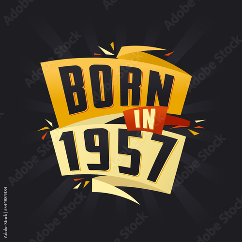 Born in 1957 Happy Birthday tshirt for 1957