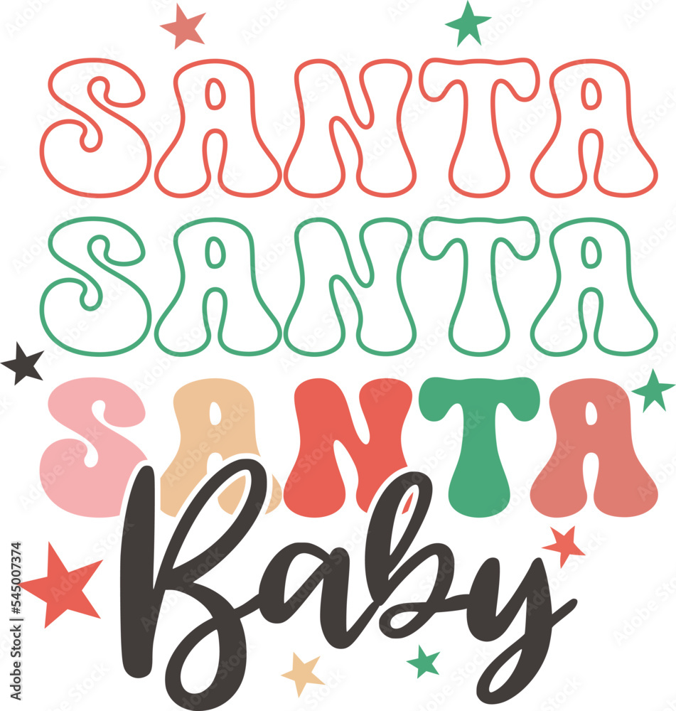 Santa Baby. Christmas T-Shirt Design, Posters, Greeting Cards, Textiles, and Sticker Vector Illustration	