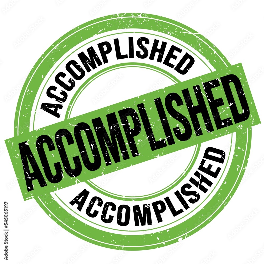 ACCOMPLISHED text written on green-black round stamp sign ACCOMPLISHED text written on green-black round stamp sign