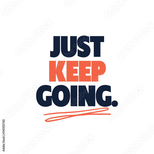 Just keep going - motivational quote on white background vector