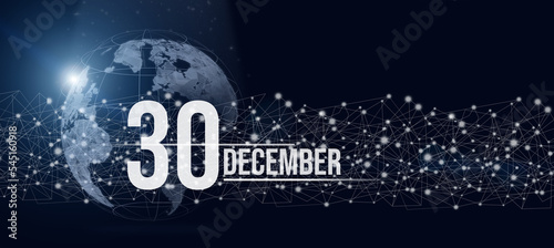 December 30th. Day 30 of month, Calendar date. Calendar day hologram of the planet earth in blue gradient style. Global futuristic communication network. Winter month, day of the year concept.