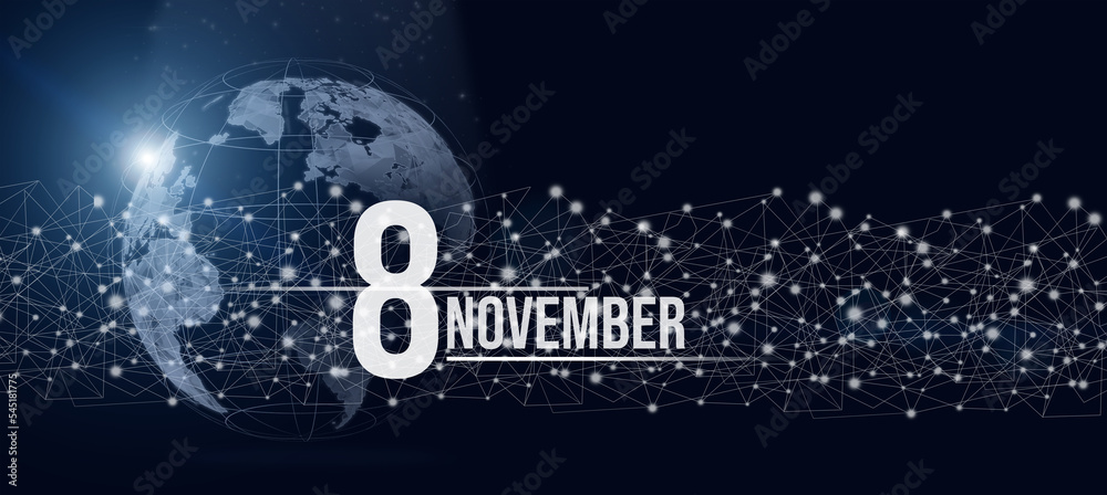 November 8th. Day 8 of month, Calendar date. Calendar day hologram of the planet earth in blue gradient style. Global futuristic communication network. Autumn month, day of the year concept. November 8th. Day 8 of month, Calendar date. Calendar day hologram of the planet earth in blue gradient style. Global futuristic communication network. Autumn month, day of the year concept.