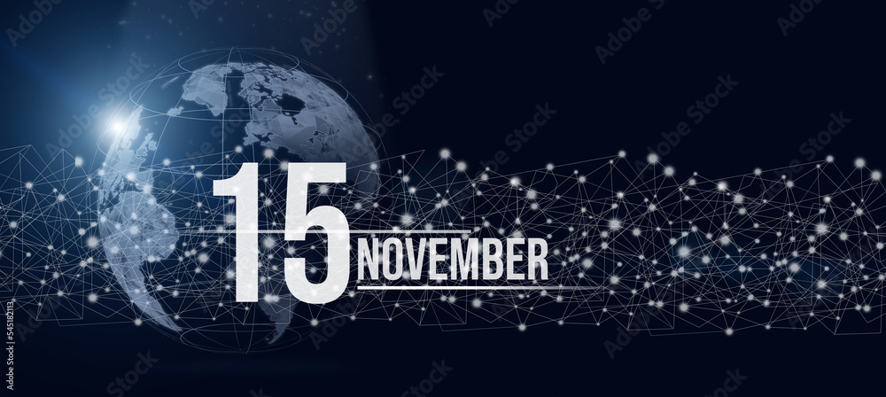 November 15th. Day 15 of month, Calendar date. Calendar day hologram of the planet earth in blue gradient style. Global futuristic communication network. Autumn month, day of the year concept.