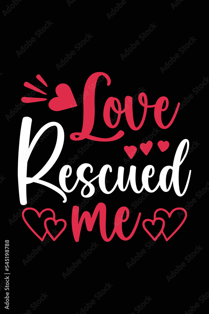 Love Rescued Me Dog svg typography T shirt design. Dog Lover t shirt design for the gift. Dog funny t shirt design. Dog t shirt for women. Love Rescued Me Dog svg typography T shirt design. Dog Lover t shirt design for the gift. Dog funny t shirt design. Dog t shirt for women.