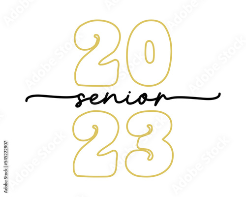 Senior 2023 Graduation Quote Retro outlined isolated Typography with white Background