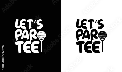 Golf Quote T shirt design, typography