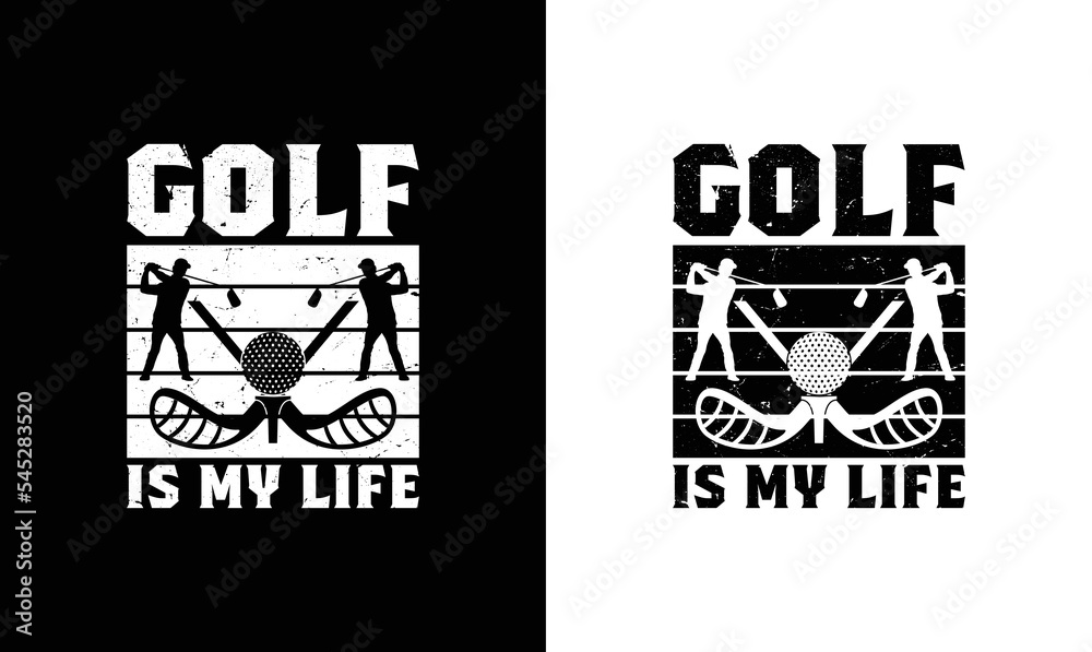 Golf is My Life, Golf Quote T shirt design, typography Golf is My Life, Golf Quote T shirt design, typography