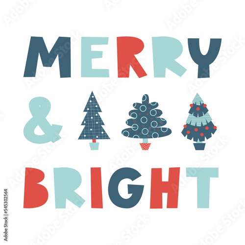 Merry and bright lettering for greeting card with Christmas trees. Cozy winter and xmas holiday concept. Minimalistic vector flat illustration.