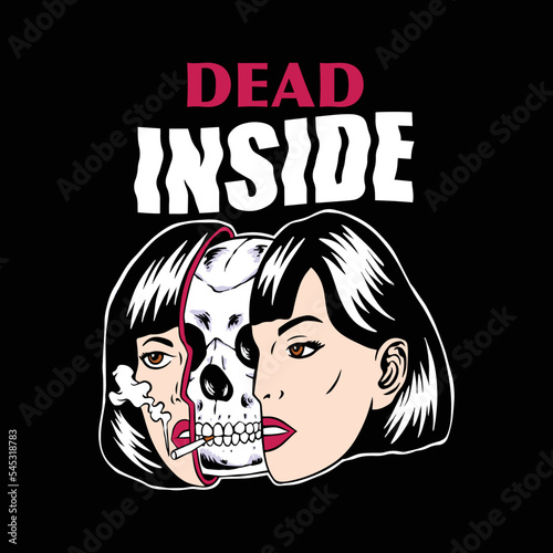 Dead inside tees graphic. Vector. 300 dpi. 5000x5000p pixels.